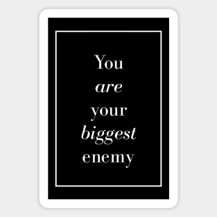 You are your biggest enemy - Spiritual quote Magnet